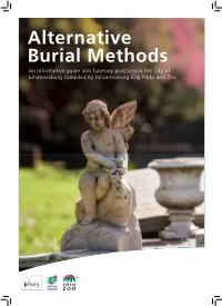 Alternative Burial Methods an Informative Guide Into Funerary Practices in the City of Johannesburg Compiled by Johannesburg City Parks and Zoo