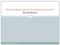 Empathetic Superintelligence? David Pearce