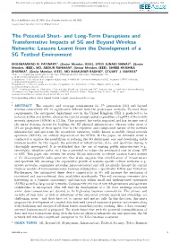 Term Disruptions and Transformative Impacts of 5G and Beyond Wireless Networks: Lessons Learnt from the Development of a 5G Testbed Environment