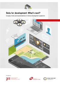 Data for Development: What’S Next? Concepts, Trends and Recommendations for German Development Cooperation