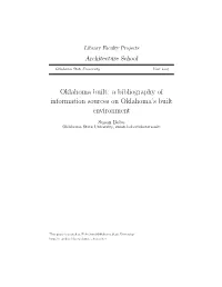 Oklahoma Built: a Bibliography of Information Sources on Oklahoma’S Built Environment Susan Bobo Oklahoma State University, Susan.Bobo@Okstate.Edu