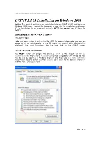 CVSNT 2.5.03 Installation on Windows 2003 Notice: This Guide Is Written As an Installation Help for CVSNT 2.5.03 and Higher on Windows 2003 Server