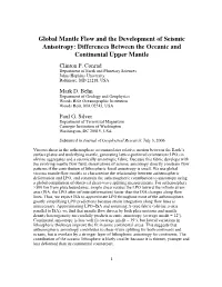 Global Mantle Flow and the Development of Seismic Anisotropy: Differences Between the Oceanic and Continental Upper Mantle Clinton P
