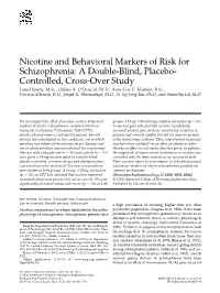Nicotine and Behavioral Markers of Risk for Schizophrenia: a Double-Blind, Placebo- Controlled, Cross-Over Study Lana Dépatie, M.Sc., Gillian A