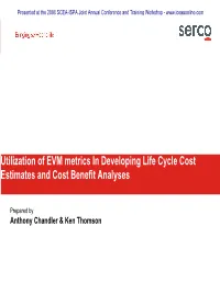Utilization of EVM Metrics in Developing Life Cycle Cost Estimates and Cost Benefit Analyses