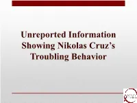 Unreported Information Showing Nikolas Cruz's Troubling Behavior