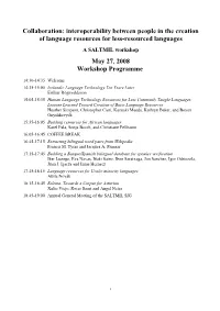Collaboration: Interoperability Between People in the Creation of Language Resources for Less-Resourced Languages a SALTMIL Workshop May 27, 2008 Workshop Programme