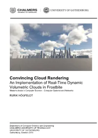 Convincing Cloud Rendering an Implementation of Real-Time Dynamic Volumetric Clouds in Frostbite Master’S Thesis in Computer Science – Computer Systems and Networks