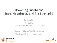 Browsing Facebook: Envy, Happiness, and Tie Strength?