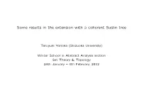 Some Results in the Extension with a Coherent Suslin Tree