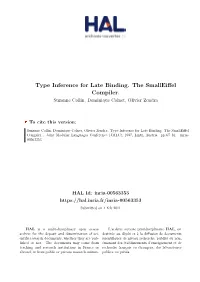 Type Inference for Late Binding. the Smalleiffel Compiler. Suzanne Collin, Dominique Colnet, Olivier Zendra