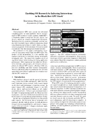 Enabling OS Research by Inferring Interactions in the Black-Box GPU Stack∗