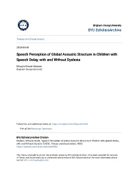 Speech Perception of Global Acoustic Structure in Children with Speech Delay, with and Without Dyslexia