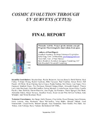 Cosmic Evolution Through Uv Surveys (Cetus) Final Report