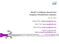 Xengt: a Software Based Intel Graphics Virtualization Solution