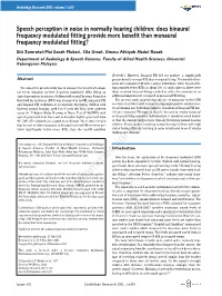 Speech Perception in Noise in Normally Hearing Children: Does
