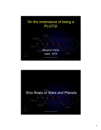 On the Irrelevance of Being a PLUTO! Size Scale of Stars and Planets