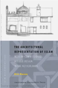 The Architectural Representation of Islam Tural This Book Is a Study of Dutch Mosque Designs, Objects of Heated Public Debate