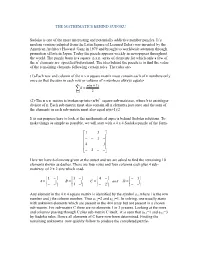 THE MATHEMATICS BEHIND SUDOKU Sudoku Is One of the More Interesting and Potentially Addictive Number Puzzles. It's Modern Vers