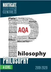 PHILOSOPHY A-LEVEL 2019-2020 “What Syllabus Would I Be Following?” We Study the 7172 AQA a Level Philosophy Specification