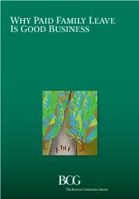 Why Paid Family Leave Is Good Business the Boston Consulting Group (BCG) Is a Global Management Consulting Firm and the World’S Leading Advisor on Business Strategy