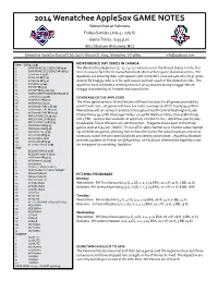2014 Wenatchee Applesox GAME NOTES Wenatchee at Kelowna Friday-Sunday (July 4 - July 6) Game Times: 6:35 P.M