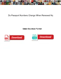 Do Passport Numbers Change When Renewed Nz