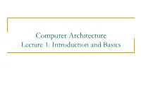 Computer Architecture Lecture 1: Introduction and Basics Where We Are