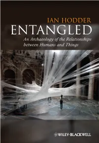Entangled Is Nothing Less Than a Reframing of Archaeological Enquiry Into Things