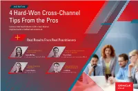 4 Hard-Won Cross-Channel Tips from the Pros Lessons from Hundreds of Real-Life Cross Channel Implementations Distilled and Condensed
