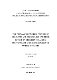 The Prevalence and Risk Factors of Cigarette and Alcohol Use and Their Effect on Other Psychoactive Substance Use in Turkish Republic Of