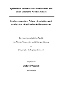 Synthesis of Novel Fullerene Architectures with Mixed Octahedral Addition Pattern Synthese Neuartiger Fulleren Architekturen
