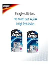 Ultimate Lithium® Technical Overview the World’ S Best AA / AAA in High Tech Devices Tbltable of Cttcontents