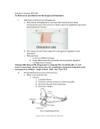 Pamela R, Hanson, DDS, MS to Distract Or Not Distract in the Surgical/Orthodontic