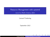 Resource Management with Systemd Linuxcon North America 2013