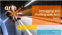 Debugging and Profiling with Arm Tools