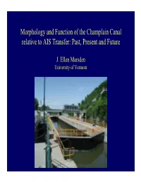 Morphology and Function of the Champlain Canal Relative to AIS Transfer: Past, Present and Future