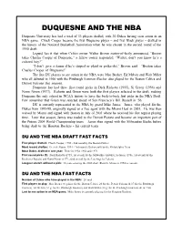DUQUESNE and the NBA Duquesne University Has Had a Total of 33 Players Drafted, with 20 Dukes Having Seen Action in an NBA Game
