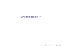 Linear Maps on Rn