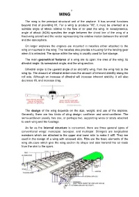 The Wing Is the Principal Structural Unit of the Airplane. It Has Several Functions Beyond That of Providing Lift. for a Wing To