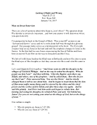 Getting It Right and Wrong Mark 8:27-33 Rev. Brian Bill January 7-8, 2017