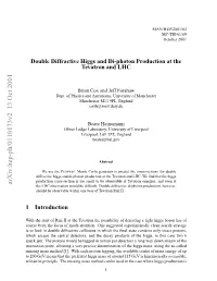 Double Diffractive Higgs and Di-Photon Production at The
