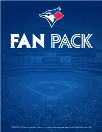 TMTORONTO BLUE JAYS and All Related Marks and Designs Are Trademarks And/Or Copyright of Rogers Blue Jays Baseball Partnership