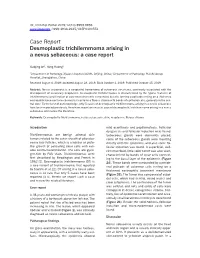 Case Report Desmoplastic Trichilemmoma Arising in a Nevus Sebaceous: a Case Report