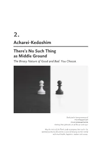 Acharei-Kedoshim There’S No Such Thing As Middle Ground the Binary Nature of Good and Bad