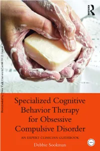 Debbie Sookman Is an Outstanding Contribution to the Science and Clinical Practice Related to the Full Range of Obsessive Com- Pulsive Disorder