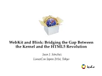 Webkit and Blink: Bridging the Gap Between the Kernel and the HTML5 Revolution