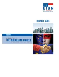 Introduction to the INDONESIAN MARKET Is Dedicated to Provide a Broader Understanding Regarding Existing Sectors and Investment Incentives in Indonesia