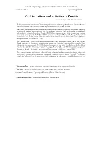 Grid Initiatives and Activities in Croatia Tuesday, 25 August 2009 10:45 (45 Minutes)