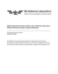 2020 International Space Station U.S. National Laboratory Additive Manufacturing in Space Workshop ______Virtual Event Discussion Summary September 10, 2020